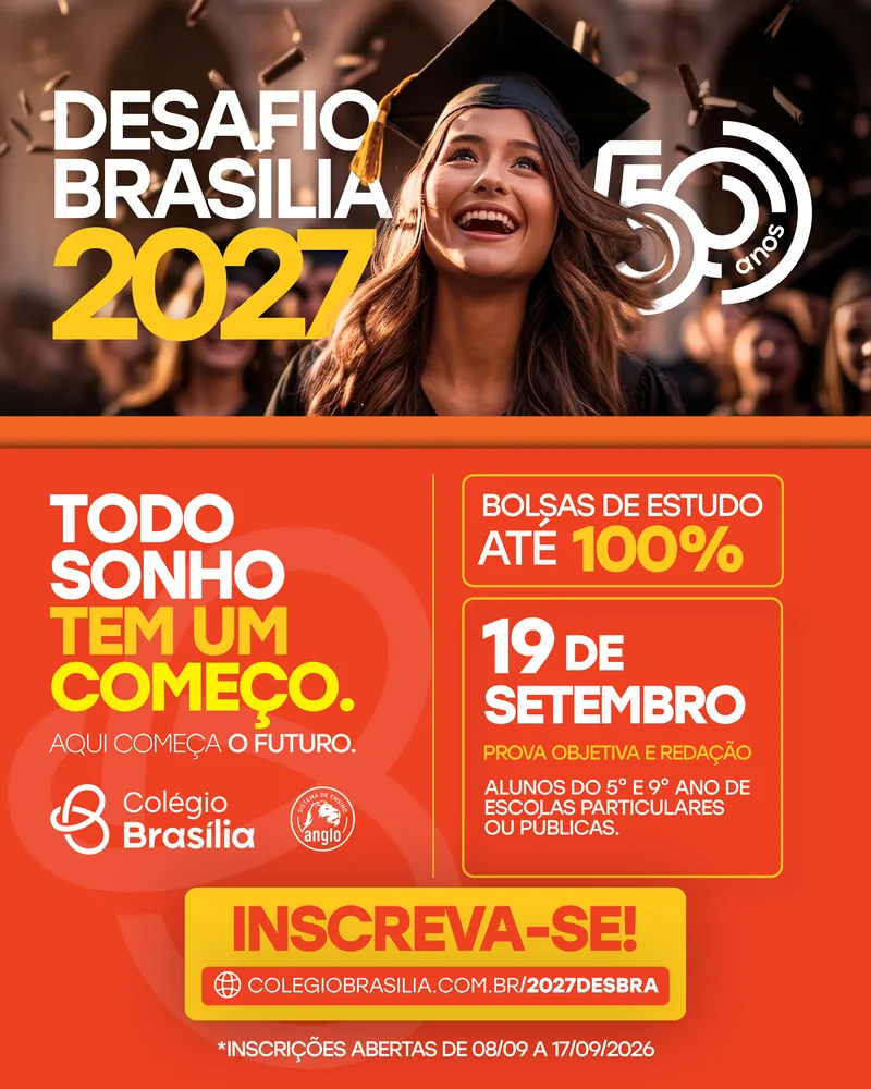 Desafio Brasília 2027: bolsas de estudo de até 100%, prova objetiva e redação em 19 de setembro para alunos do 5º e 9º ano de escolas particulares ou públicas. Inscrições abertas de 08/09 a 17/09/2026.